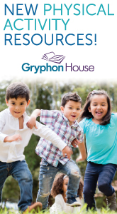 Gryphon House - New Physical Activity Resources