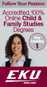 Do you have a passion for children and families? Earn a respected, accredited 100% online degree. Learn more about EKU's Child & Family Studies degree with Child Development Concentration.