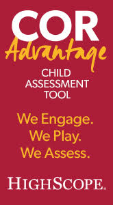 COR Advantage is an evidence-based, authentic, ongoing, birth to kindergarten child assessment tool by HighScope.