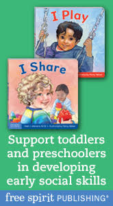 Free Spirit Publishing - Support Toddlers and Preschoolers in Developing Early Social Skills.
