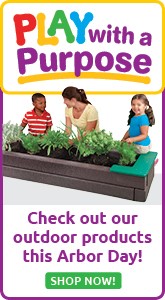 Play with a Purpose - Check Out Our Outdoor Products This Arbor Day.