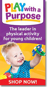 Play with a Purpose - The Leader in Physical Activity for Young Children.