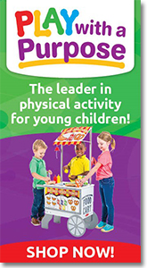 Play with a Purpose - The Leader in Physical Activity for Young Children.