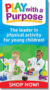 Play with a Purpose - The Leader in Physical Activity for Young Children.