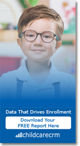 Childcare CRM - Data that drives enrollment. Download your FREE report.