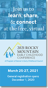 Rocky Mountain Early Childhood Conference: Join us to share, learn and connect.