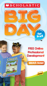 Scholastic - Big Day for PreK Free online forfessional development