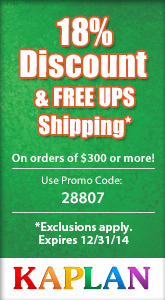 18% Discount & Free UPS Shipping on order of $300 or more! Use Promo Code 28807, *Exclusions Apply - Expires 12/31/2014 KAPLAN