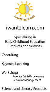 Specializing in Early Childhood Education Products and Services - iwant2learn.com
