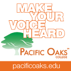 Make Your Voice Heard. Pacific Oaks College. pacificoaks.edu