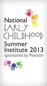 Early Childhood Summer Institute June 24 - 27, 2013