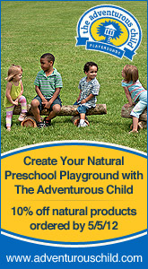 Natural Preschool Playgrounds - Create your natural playground with The Adventurous Child - 10% off nature products ordered by 5/5/12 - www.adventurouschild.com