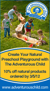 Natural Preschool Playgrounds - Create your natural playground with The Adventurous Child - 10% off natural products ordered by 3/5/12 - www.adventurouschild.com
