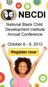 National Black Child Development Institute Conference - October 6-9, 2012 - NBCDI