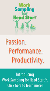 Evaluate progress of children in Head Start programs. Work Sampling for Head Start aligns with the new Head Start Child Development and Early Learning Framework, offering you a proven, authentic performance assessment.