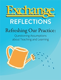 Refreshing Our Practice: Questioning Assumptions about Teaching and Learning